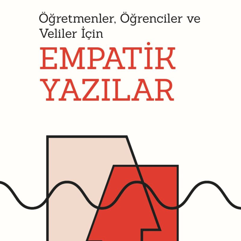 Öğretmenler, Öğrenciler ve Veliler İçin Empatik Yazılar