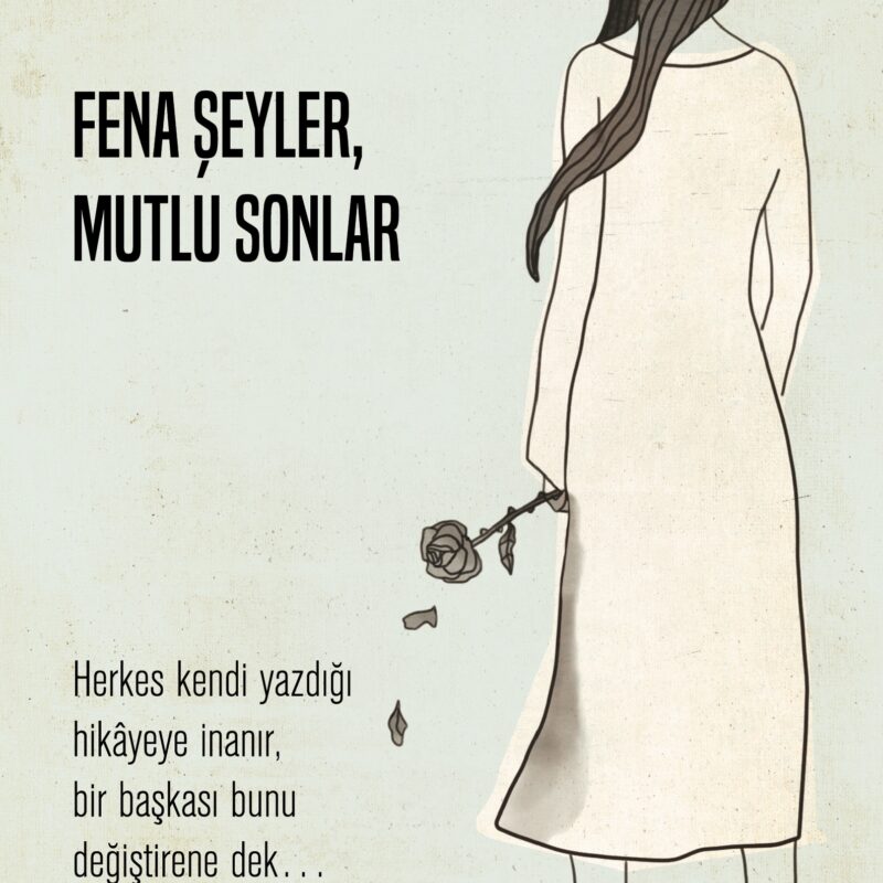 Fena Şeyler, Mutlu Sonlar