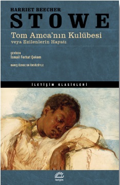 Tom Amca’nın Kulübesi veya Ezilenlerin Hayatı