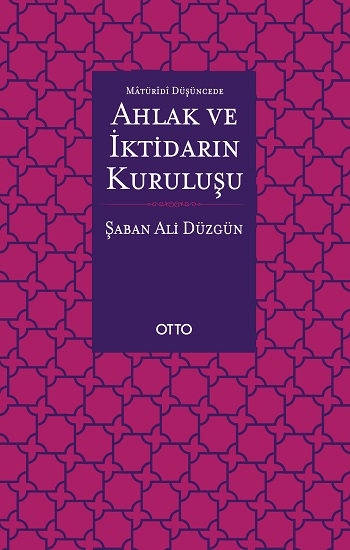 Maturidi Düşüncede Ahlak ve İktidarın Kuruluşu