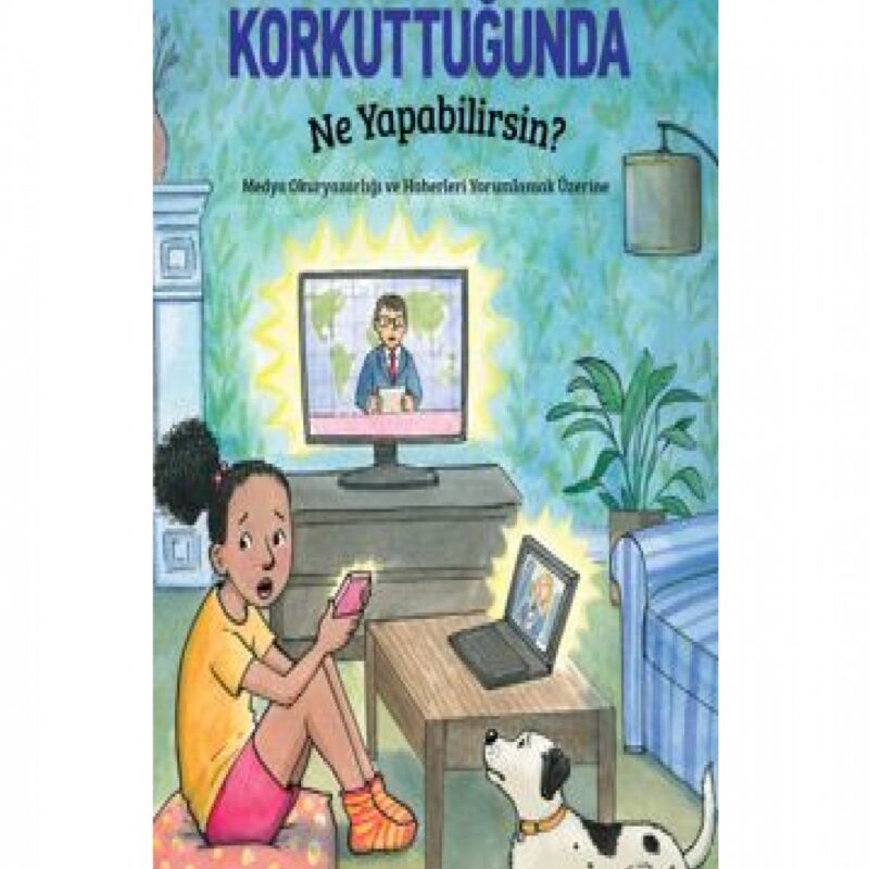 Haberler Seni Korkuttuğunda Ne Yapabilirsin?