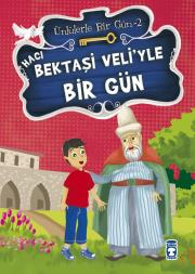 Hacı Bektaşi Veli’yle Bir Gün