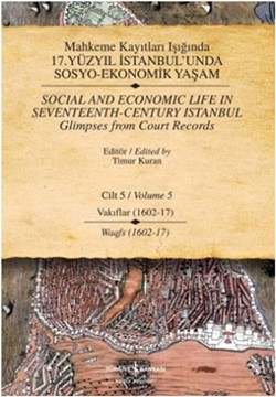 Mahkeme Kayıtları Işığında 17. Yüzyıl İstanbul’unda  Sosyo-Ekonomik Yaşam Cilt 5 / Social and Economıc Life In Seventeenth - Cen