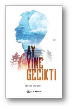 Ay Yine Gecikti