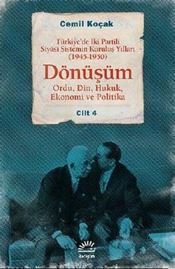 Dönüşüm: Türkiye'de İki Partili Siyasi Sistemin Kuruluş Yılları  (1945-1950) Cilt 4