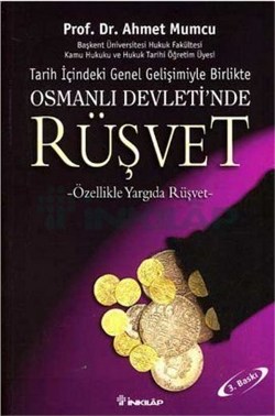 Tarih içindeki Genel Gelişimiyle Birlikte Osmanlı Devleti’nde Rüşvet