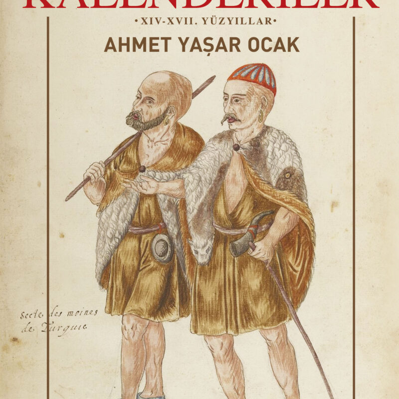 Osmanlı İmparatorluğu'nda Marjinal Sufilik: Kalenderiler (Ciltli)