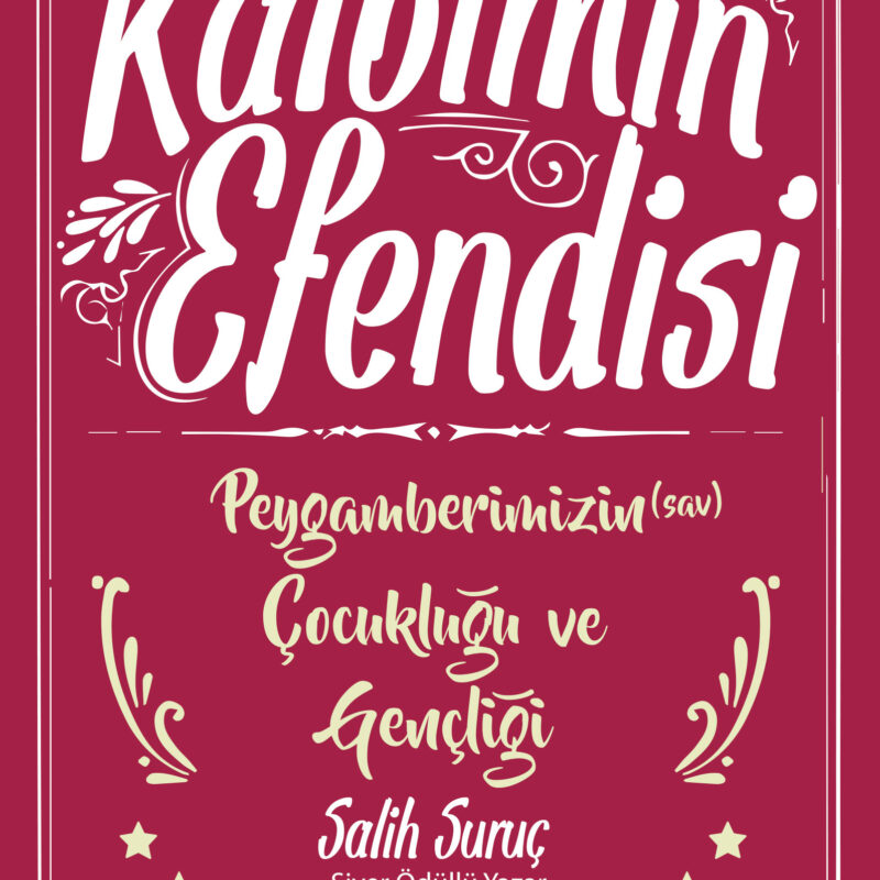 Kalbimin Efendisi-Peygamberimizin Çocukluğu ve Gençliği