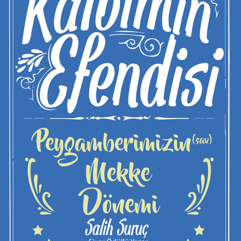 Kalbimin Efendisi- Peygamberimizin Mekke Dönemi